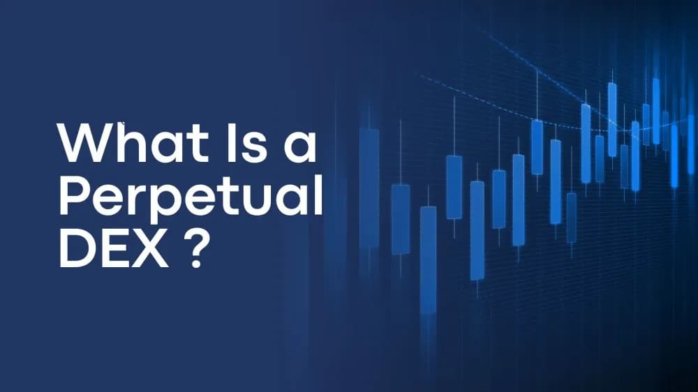 What Is a Perpetual DEX? The Ultimate Guide to Decentralized Perpetual Trading